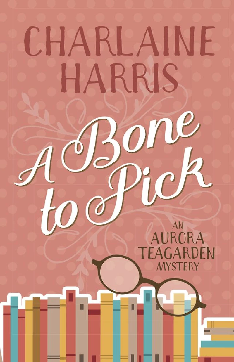 A Bone to Pick (Aurora Teagarden Series #2)