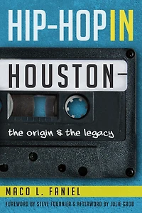 Hip-Hop Houston: the Origin and Legacy