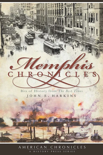 Memphis Chronicles: Bits of History from the Best Times