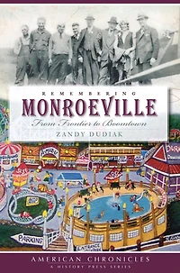 Remembering Monroeville: From Frontier to Boomtown