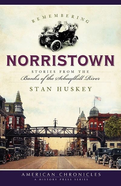 Remembering Norristown: Stories from the Banks of Schuylkill River