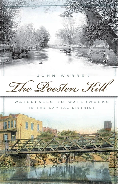 the Poesten Kill: Waterfalls to Waterworks Capital District