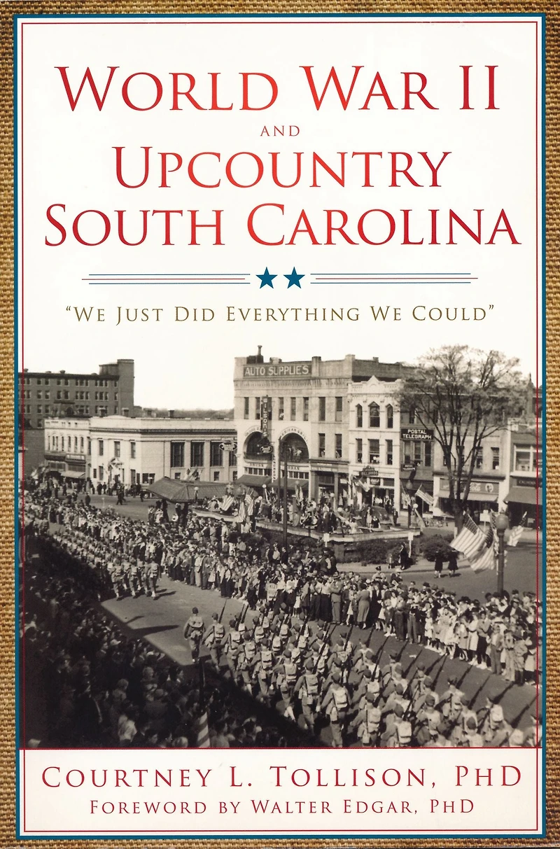 World War II and Upcountry South Carolina: We Just Did Everything We Could