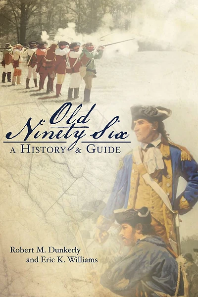 Old Ninety Six: A History & Guide