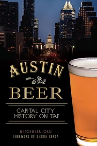 Austin Beer: Capital City History on Tap
