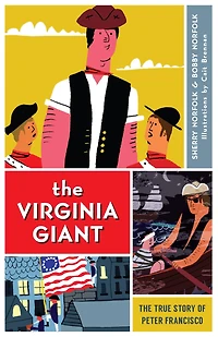 The Virginia Giant: True Story of Peter Francisco