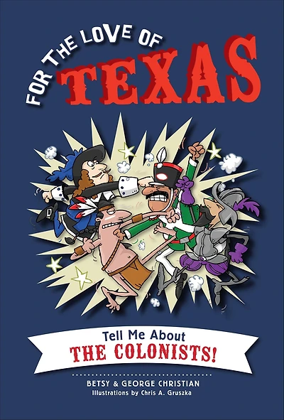 For the Love of Texas: Tell Me about Colonists