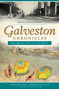 Galveston Chronicles: the Queen City of Gulf