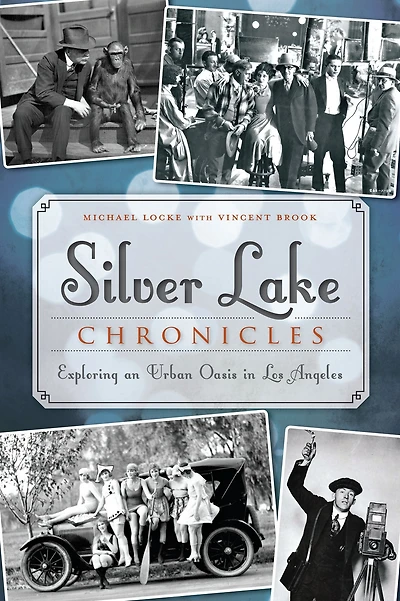 Silver Lake Chronicles: Exploring an Urban Oasis Los Angeles