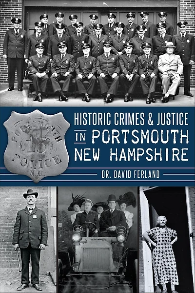 Historic Crimes & Justice Portsmouth, New Hampshire