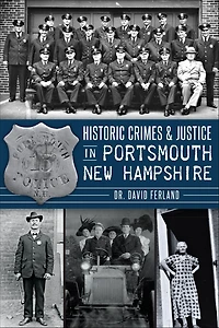 Historic Crimes & Justice Portsmouth, New Hampshire