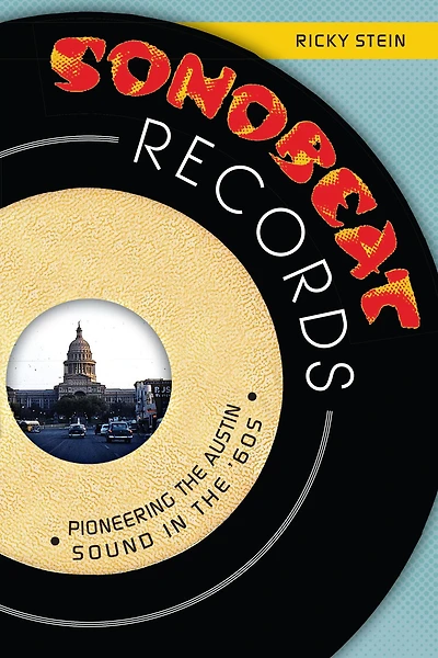 Sonobeat Records: Pioneering the Austin Sound '60s