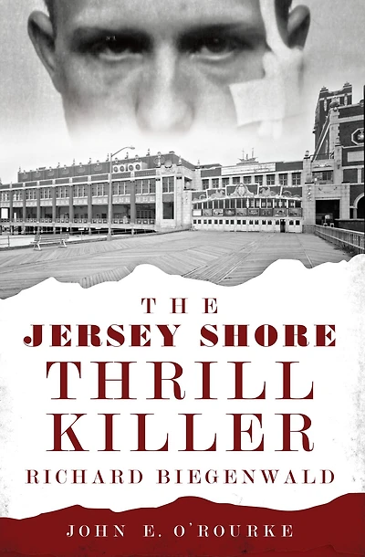 The Jersey Shore Thrill Killer: Richard Biegenwald