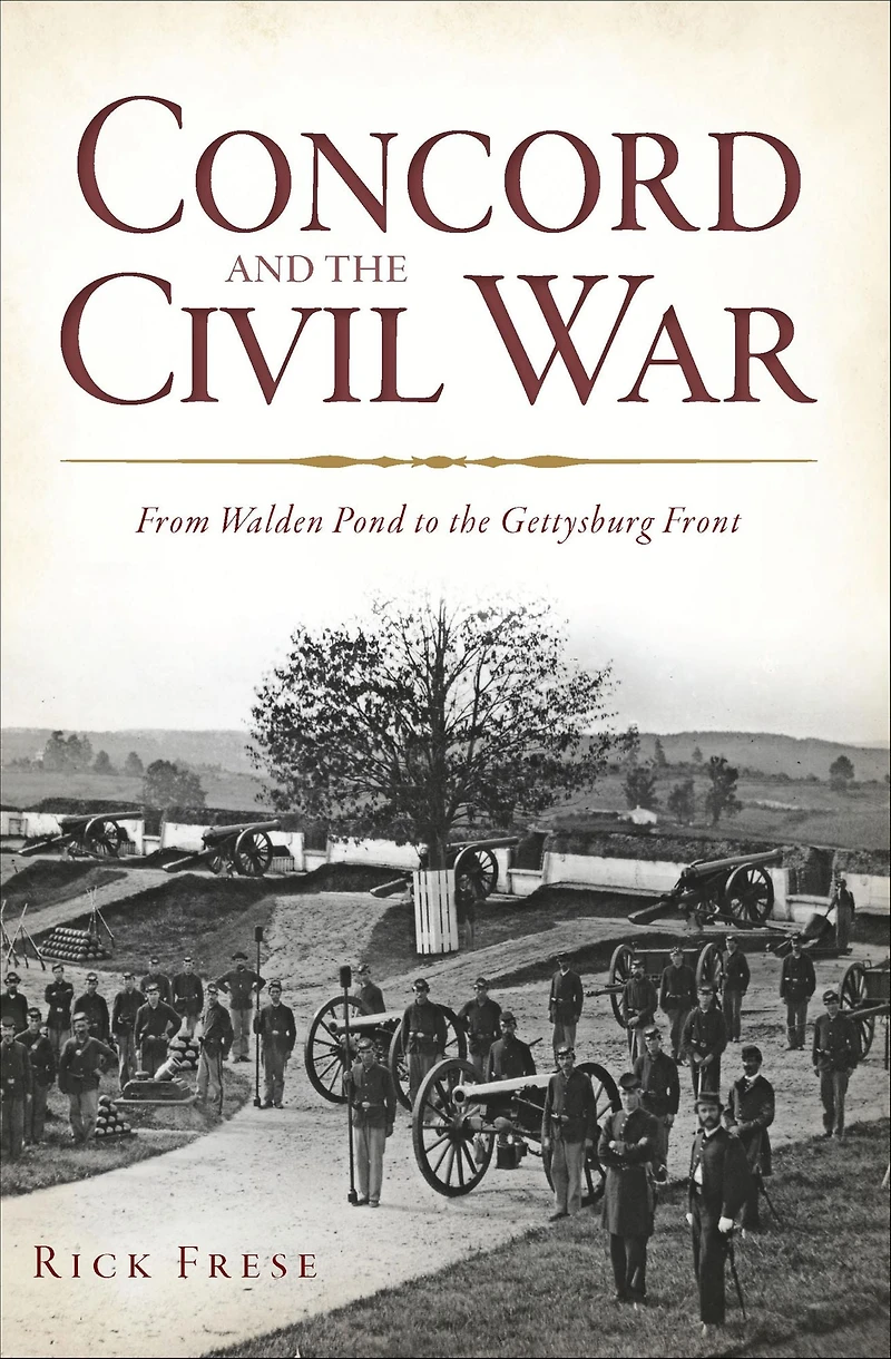 Concord and the Civil War: From Walden Pond to Gettysburg Front