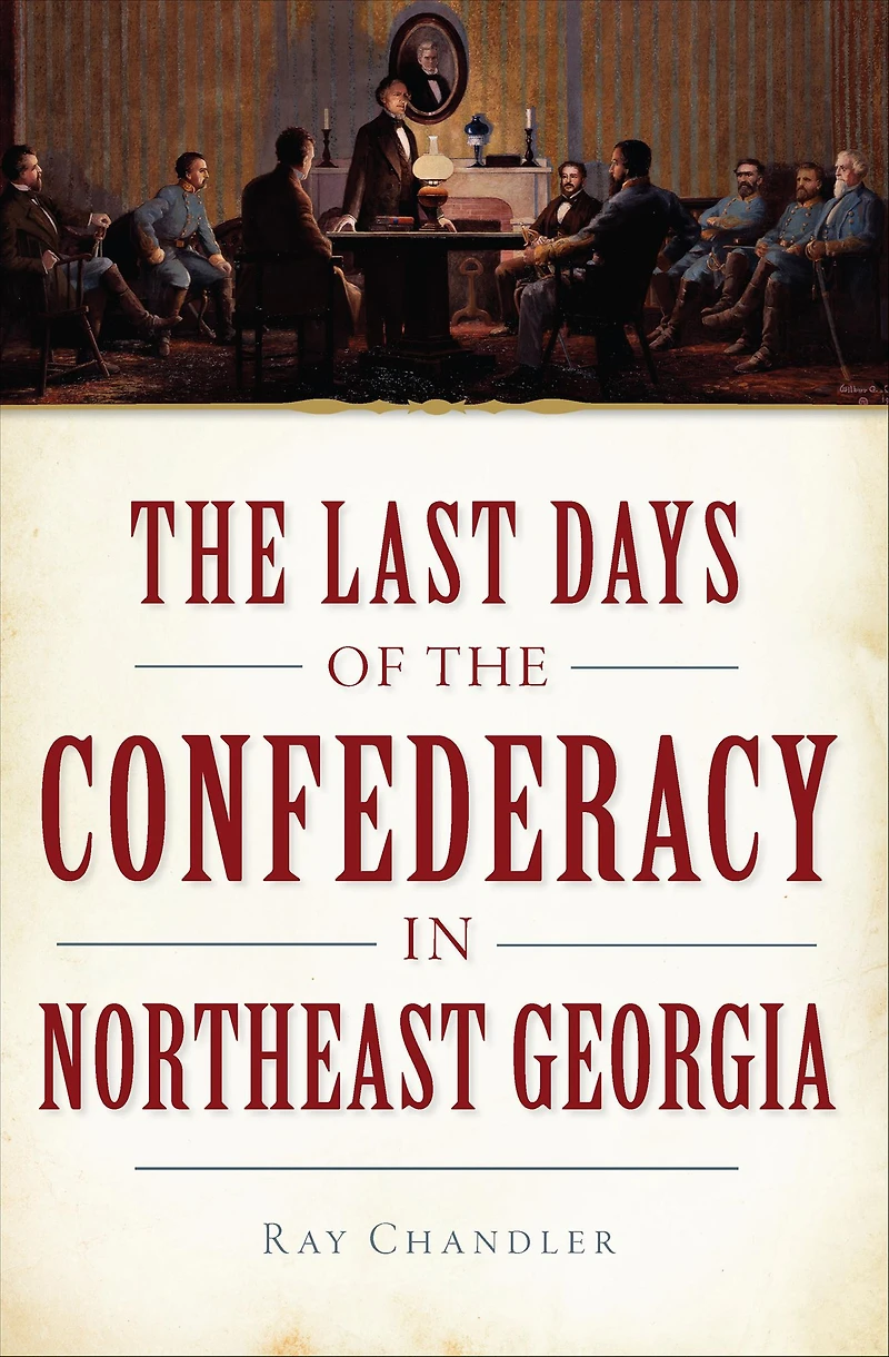 the Last Days of Confederacy Northeast Georgia