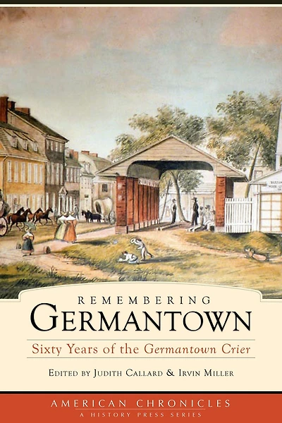 Remembering Germantown: Sixty Years of the Germantown Crier