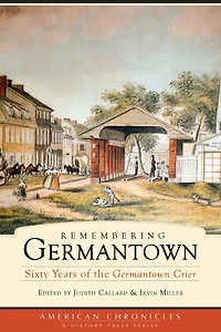 Remembering Germantown: Sixty Years of the Germantown Crier