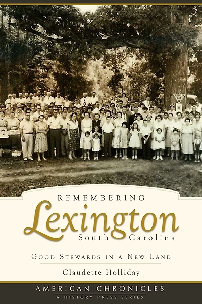 Remembering Lexington, South Carolina: Good Stewards a New Land
