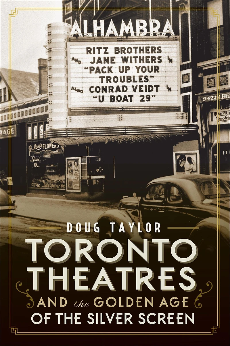 Toronto Theatres and the Golden Age of Silver Screen
