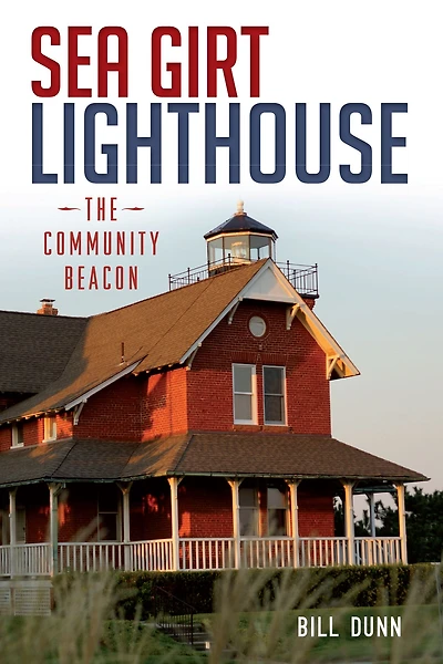 Sea Girt Lighthouse: The Community Beacon