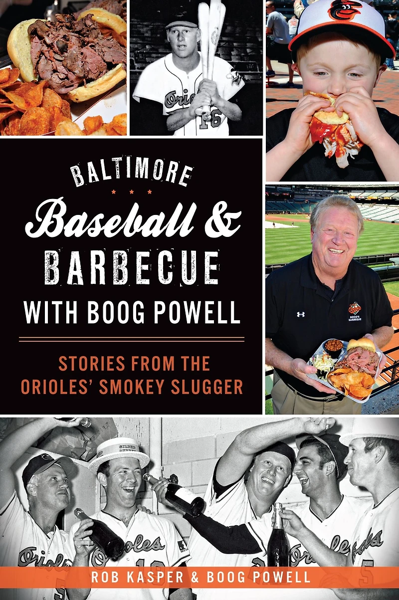 Baltimore Baseball & Barbecue with Boog Powell: Stories from the Orioles' Smokey Slugger