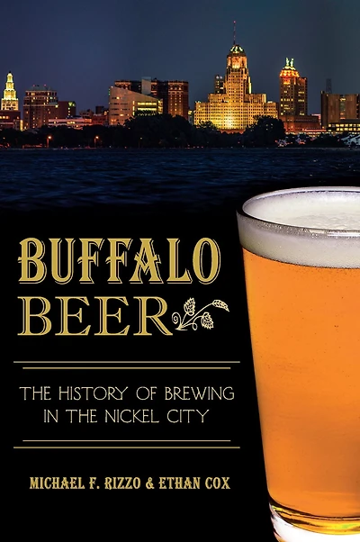 Buffalo Beer: the History of Brewing Nickel City