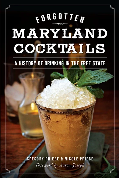 Forgotten Maryland Cocktails: A History of Drinking the Free State