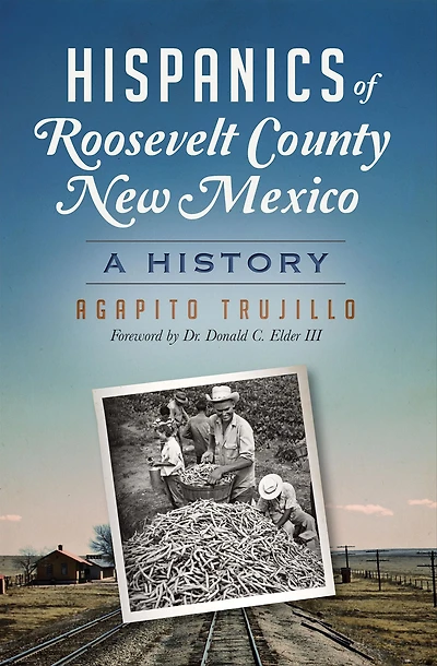 Hispanics of Roosevelt County, New Mexico: A History