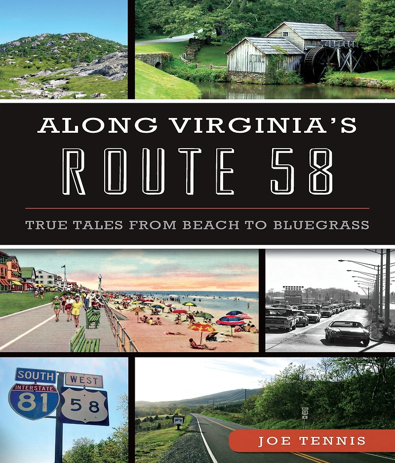 Along Virginia's Route 58: True Tales From Beach to Bluegrass