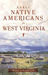 Early Native Americans West Virginia: The Fort Ancient Culture