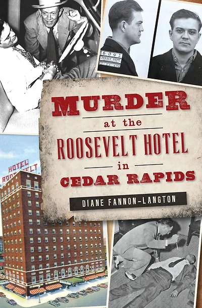 Murder at the Roosevelt Hotel Cedar Rapids