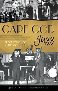 Cape Cod Jazz: From Colombo to The Columns
