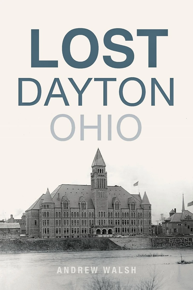 Lost Dayton, Ohio