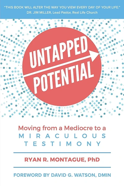 Untapped Potential: Moving from a Mediocre to a Miraculous Testimony