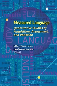 Measured Language: Quantitative Studies of Acquisition, Assessment, and Variation