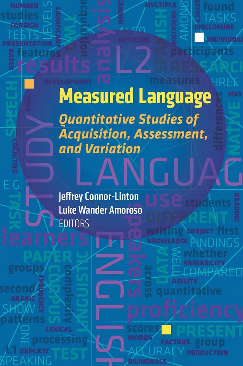 Measured Language: Quantitative Studies of Acquisition, Assessment, and Variation