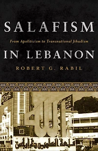 Salafism Lebanon: From Apoliticism to Transnational Jihadism