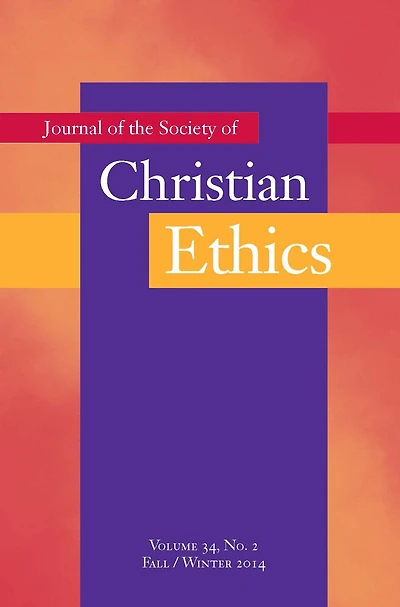 Journal of the Society of Christian Ethics: Fall/Winter 2014, Volume 34, No. 2