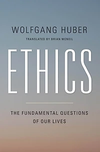 Ethics: The Fundamental Questions of Our Lives
