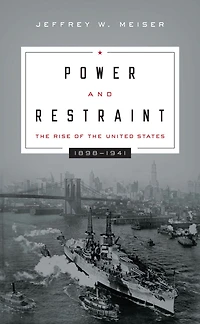 Power and Restraint: the Rise of United States, 1898-1941