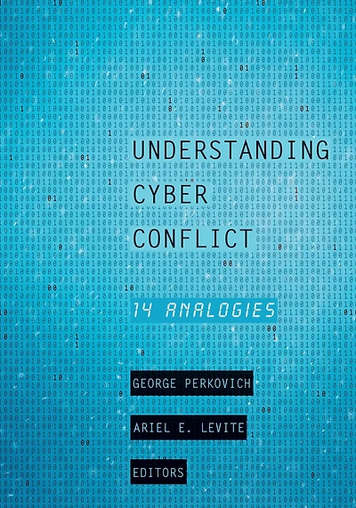 Understanding Cyber Conflict: Fourteen Analogies
