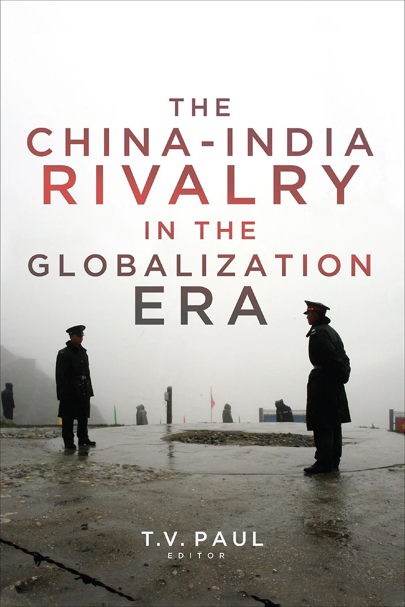 the China-India Rivalry Globalization Era