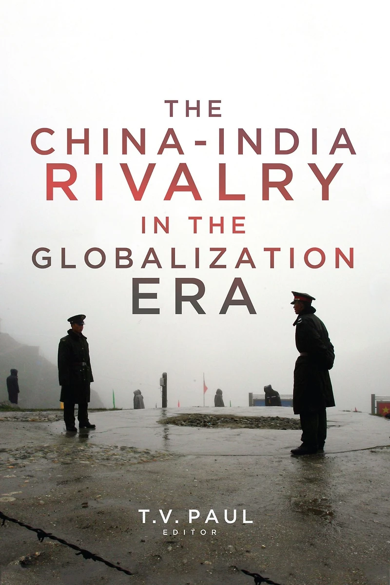 the China-India Rivalry Globalization Era