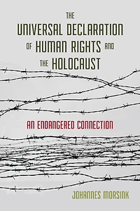 the Universal Declaration of Human Rights and Holocaust: An Endangered Connection