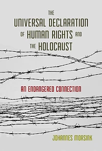 the Universal Declaration of Human Rights and Holocaust: An Endangered Connection