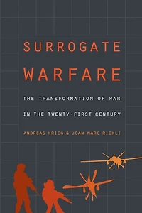 Surrogate Warfare: the Transformation of War Twenty-First Century
