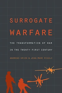 Surrogate Warfare: the Transformation of War Twenty-First Century