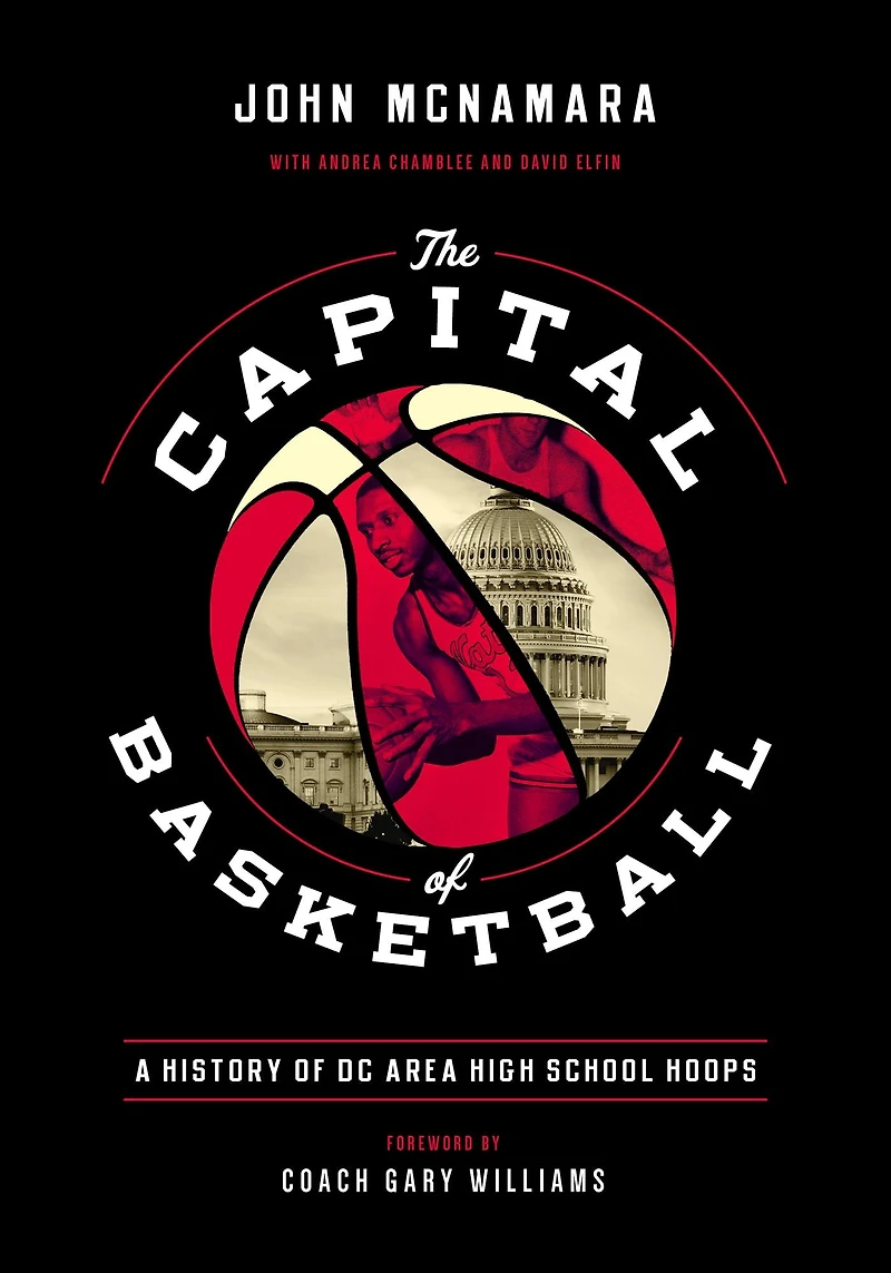 The Capital of Basketball: A History DC Area High School Hoops