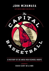 The Capital of Basketball: A History DC Area High School Hoops