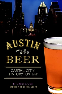 Austin Beer: Capital City History on Tap